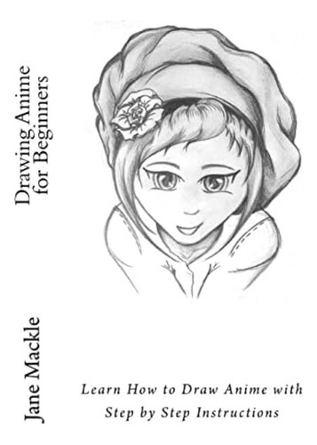 Libro: Dibujo De Anime Para Principiantes: Aprende A Dibujar