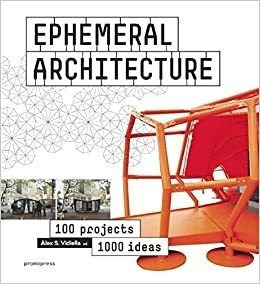 Arquitectura Efimera: 1,000 Ideas De 100 Arquitectos