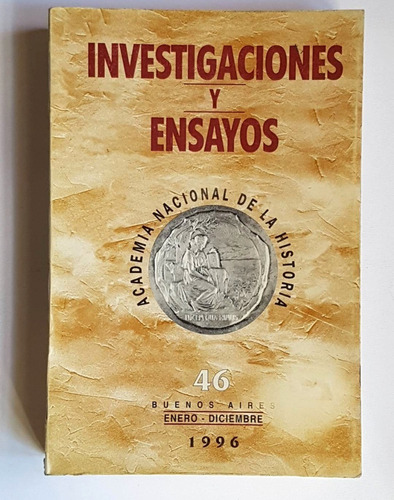 Investigaciones Y Ensayos 46, Enero-diciembre 1996