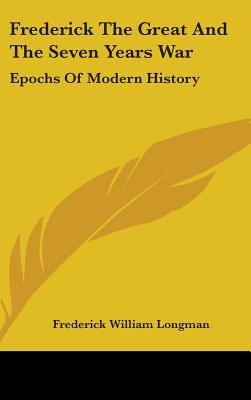 Libro Frederick The Great And The Seven Years War: Epochs...