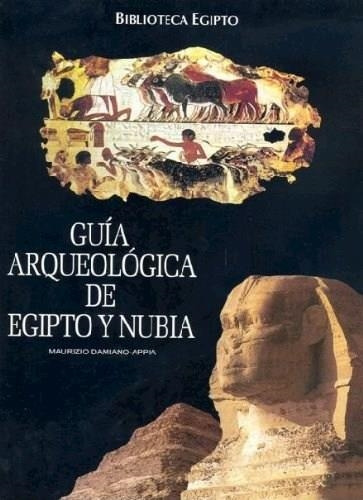 Guia Arqueologica De Egipto Y Nubia (td) - Damiano-appia, Ma