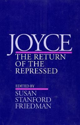 Libro Joyce : The Return Of The Repressed - Susan Stanfor...