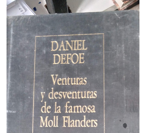 Las Venturas Y Desventuras De Moll Flanders Daniel Defoe