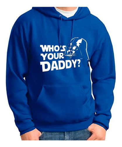 Polerón Canguro Unisex Star Wars Whos Your Daddy? 