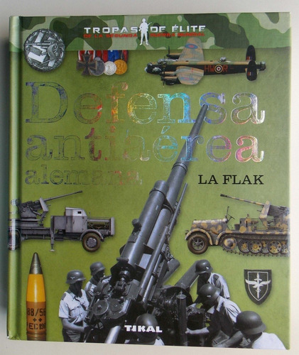 Defensa Antiaérea Alemana La Flak Tropas De Élite 2da Guerra