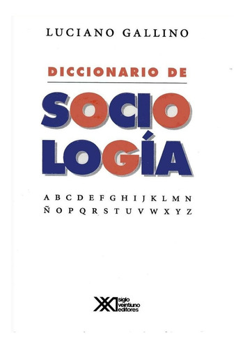 Diccionario De Sociología, Gallino, Ed. Siglo Xxi