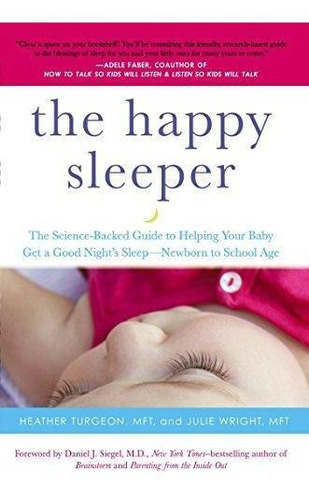 The Happy Sleeper: The Science-backed Guide To Helping Your 