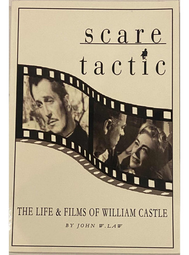 Scare Tactic. The Life And Films Of William Castle. Libro.