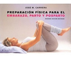 Libro Preparacion Física Para El Embarazo Parto Y Pospartod