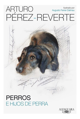 Perros E Hijos De Perra - Arturo Perez Reverte 