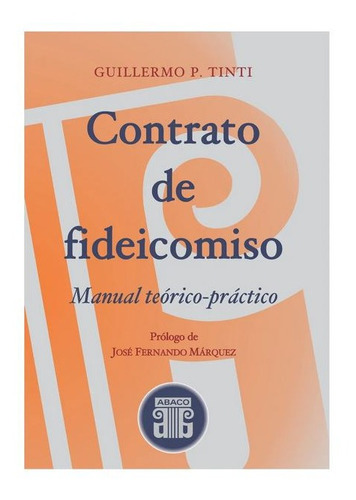 Contrato De Fideicomiso - Teoria Y Practica. Tinti