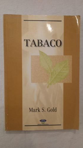 Tabaco - Mark S. Gold - Ediciones En Neurociencias