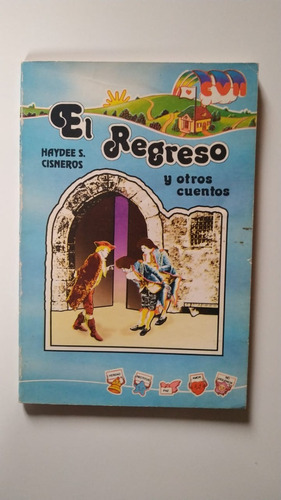 El Regreso, Y Otros Cuentos - Haydee Cisneros - Ed 1994