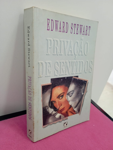 Livro Privação De Sentidos - Edward Stewart [1994]