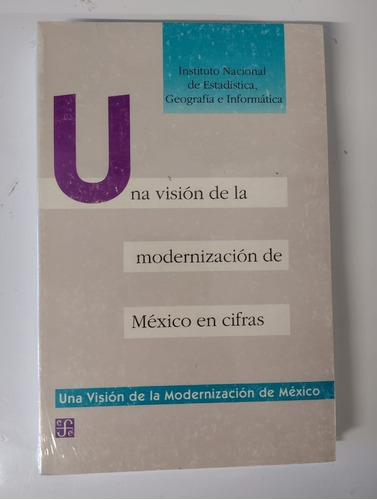 Libro Una Vision De La Modernizacion De Mexico En Cifra Rmt*