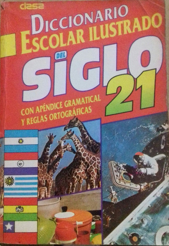 Diccionario Escolar Ilustrado Del Siglo 21 (ed Clasa)