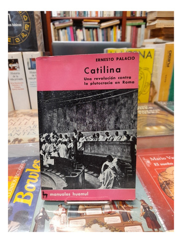 Catilina Revolución Contra La Plutocracia En Roma E. Palaci