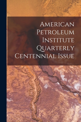 Libro American Petroleum Institute Quarterly Centennial I...