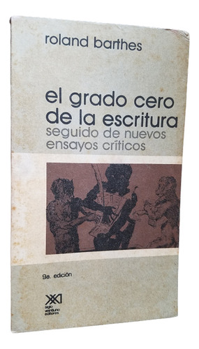 El Grado Cero De La Escritura Y Ensayos Roland Barthes 