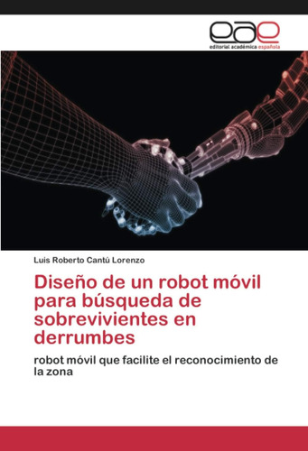 Libro: Diseño De Un Robot Móvil Para Búsqueda De Sobrevivien