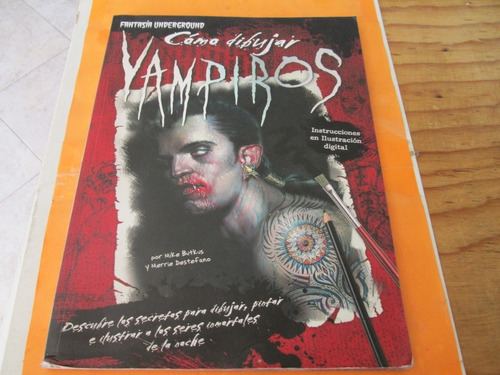 Como Dibujar Vampiros Fantasía Underground, 1ra Edición 2011