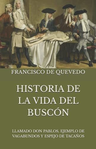 Libro: Historia Vida Del Buscón: Llamado Don Pablos, E