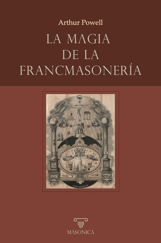 La Magia De La Francmasonería, De Arthur Powell