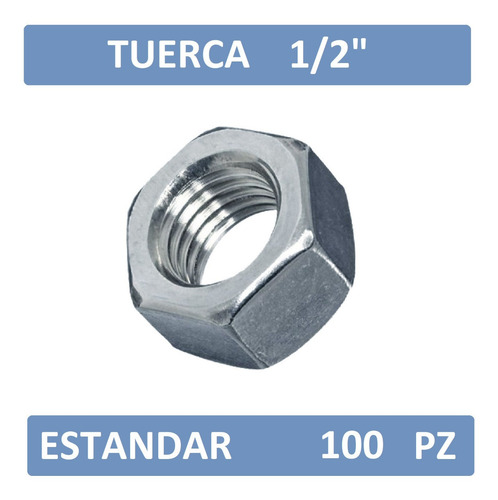 Tuerca Hexagonal 1/2 Estándar Galvanizada (100pz)