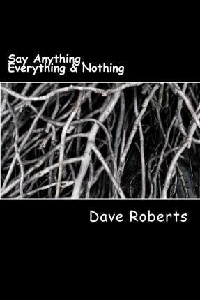 Libro Say Anything, Everything & Nothing - Mr Dave Roberts