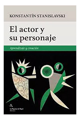 El Actor Y Su Personaje: Aprendizaje Y Creacion - #w