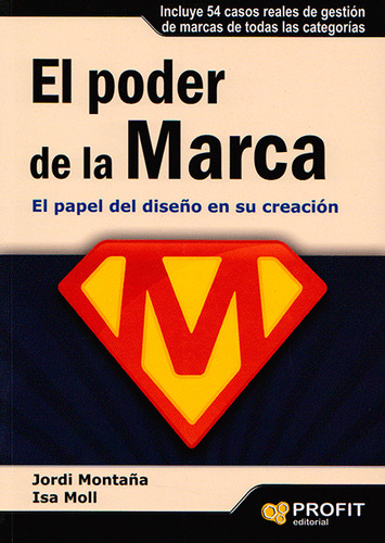 El poder de la marca. El papel del diseño en su creación, de Jordi Montaña, Isa Moll. Editorial EDICIONES GAVIOTA, tapa blanda, edición 2013 en español
