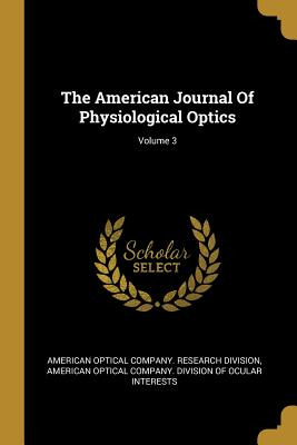 Libro The American Journal Of Physiological Optics; Volum...