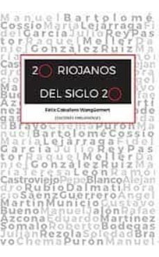 Libro 20 Riojanos Del Siglo 20 - Caballero Wanguemert, Fe...