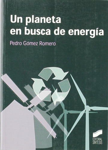 Un Planeta En Busca De Energía. Pedro Gomez Romero
