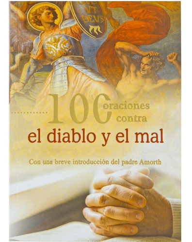 100 Oraciones Contra El Diablo Y El Mal