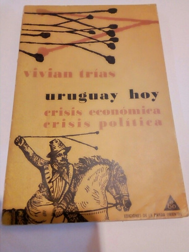 Vivian Trias, Uruguay Hoy, Crisis Económica Y Política