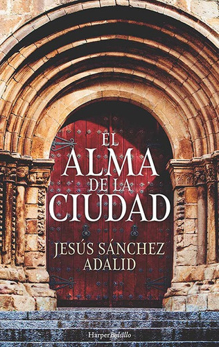 El Alma De La Ciudad - Jesus Sanchez Adalid