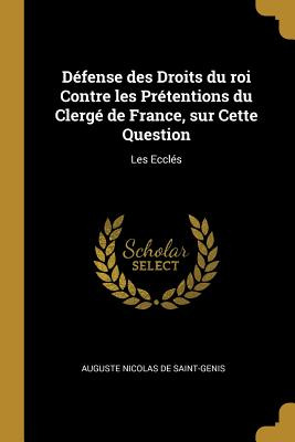 Libro Dã©fense Des Droits Du Roi Contre Les Prã©tentions ...