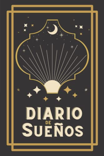 Diario De Sueños: Cuaderno Para Grabar E Interpretar Tus