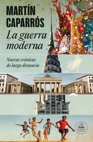 La Guerra Moderna - Martin Caparros, De Caparros, Martin. Editorial Literatura Random House, Tapa Blanda En Español