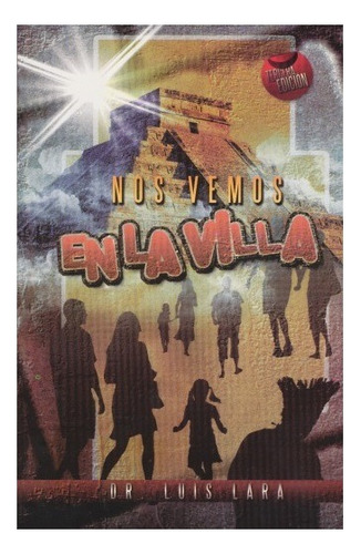 Nos Vemos En La Villa / 3 Ed., De Lara, Luis. Editorial Ministerio Estudiando Las Escrituras, Tapa Blanda En Español, 2011