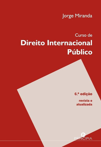 Curso De Direito Internacional Público - 6ª Edição, De Jorge Miranda. Editorial Principia, Tapa Blanda En Portugués, 2016