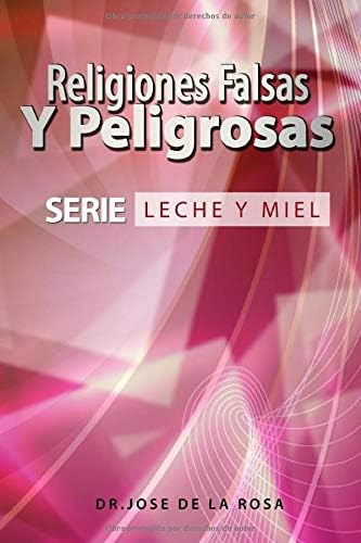 Libro Religiones Falsas Y Peligrosas (leche Y Miel) (spanish