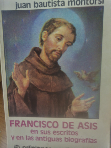Francisco De Asís En Sus Escritos Y En Antiguas Biografías