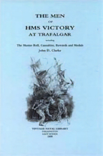 Men Of Hms Victory, De John D. Clarke. Editorial Naval Military Press Ltd, Tapa Blanda En Inglés