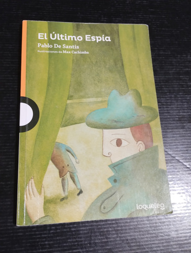 El Ultimo Espia. De Santis, Pablo. Loqueleo. Olivos (Usado)
