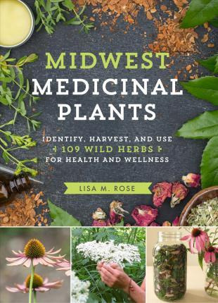 Libro Midwest Medicinal Plants: Identify, Harvest, And Us...