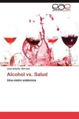 Alcohol Vs. Salud - Jose Antonio Serrano
