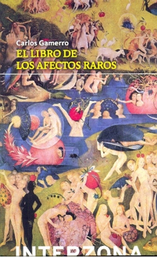 El Libro De Los Afectos Raros - Gamerro, Carlos