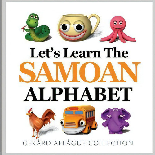 Let's Learn The Samoan Alphabet, De Gerard Aflague. Editorial Createspace Independent Publishing Platform, Tapa Blanda En Inglés, 2017